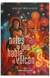Antes De Que Hable El Volcán. Vida Y Peripecias En Sirvania