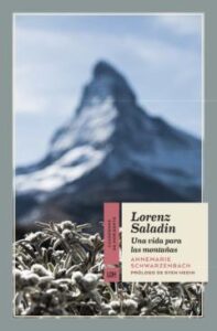 Lorenz Saladin. Una Vida Para Las Montañas