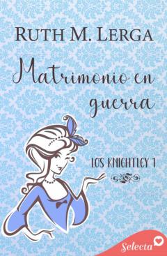 Matrimonio En Guerra (Los Knightley 1)