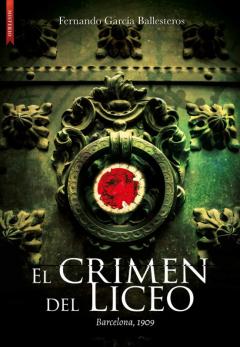 Libro, Audiolibro El Crimen Del Liceo. Barcelona 1909 (Serie Inspector Requesens 1) El Crimen Del Liceo. Barcelona 1909 (Serie Inspector Requesens 1)