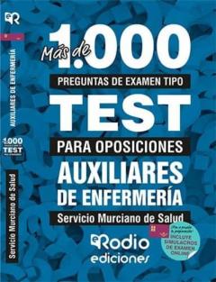 Mas De 1.000 Preguntas De Examen Tipo Test Para Oposiciones. Auxiliares De Enfermeriía Del Servicio Murciano De Salud.