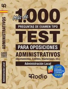 Mas De Mil Preguntas De Examen Tipo Test Para Oposiciones. Administrativos (Ayuntamientos, Cabildos, Diputaciones, Etc.) Administracion Local
