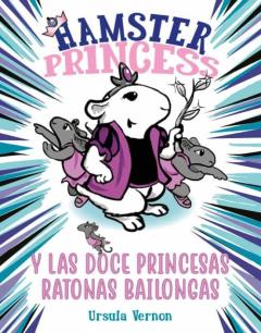 Libro, Audiolibro Hamster Princess Y Las Doce Princesas Ratonas Bailongas Hamster Princess Y Las Doce Princesas Ratonas Bailongas