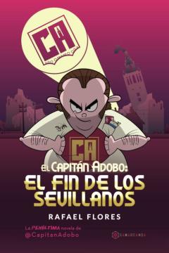 El Capitan Adobo: El Fin De Los Sevillanos