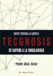 Tecgnosis: De Sapiens A La Singularidad