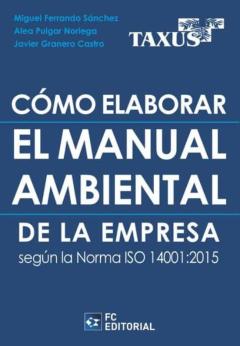 Libro, Audiolibro Como Elaborar El Manual Ambiental De La Empresa Segun La Norma Iso 14001:2015 Como Elaborar El Manual Ambiental De La Empresa Segun La Norma Iso 14001:2015
