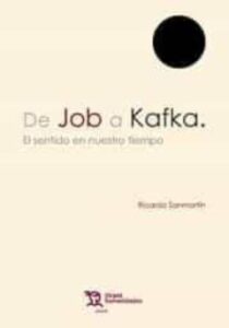 De Job A Kafka. El Sentido De Nuestro Tiempo