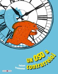 Libro, Audiolibro Un Oso A Contrarreloj. Aprendemos A Leer Las Horas Un Oso A Contrarreloj. Aprendemos A Leer Las Horas