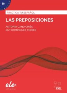 Las Preposiciones: Practica Tu Español