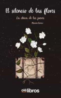 El Silencio De Las Flores. La Chica De Los Jueves