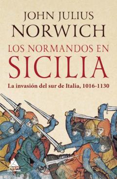 Libro, Audiolibro Los Normandos En Sicilia: La Invasion Del Sur De Italia, 1016 - 1130 Los Normandos En Sicilia: La Invasion Del Sur De Italia, 1016 - 1130