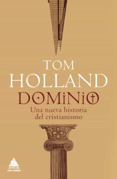 Dominio: Una Nueva Historia Del Cristianismo