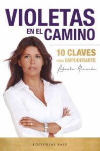 Violetas En El Camino. 10 Claves Para Empoderarte