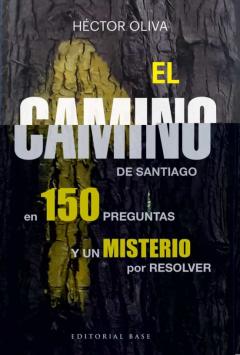 El Camino De Santiago En 150 Preguntas
