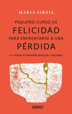 Libro, Audiolibro Pequeño Curso De Felicidad Para Enfrentarse A Una Pérdida Pequeño Curso De Felicidad Para Enfrentarse A Una Pérdida