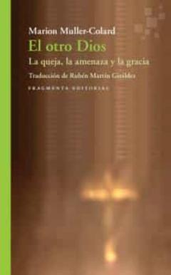Libro, Audiolibro El Otro Dios: La Queja, La Amenaza Y La Gracia El Otro Dios: La Queja, La Amenaza Y La Gracia
