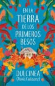 En La Tierra De Los Primeros Besos