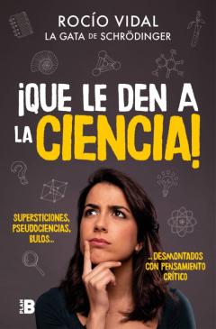 Libro, Audiolibro ¡Que Le Den A La Ciencia! ¡Que Le Den A La Ciencia!