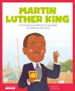 Libro, Audiolibro Martin Luther King: El Hombre Que Defendio La Igualdad De Todas Las Personas Martin Luther King: El Hombre Que Defendio La Igualdad De Todas Las Personas