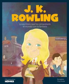J.k. Rowling ( Mis Pequeños Heroes )