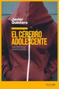 El Cerebro Del Adolescente. Una Mente En Construcción
