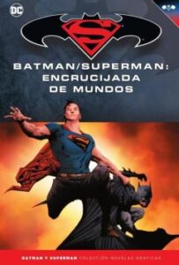 Batman Y Superman – Coleccion Novelas Graficas Nº 61: Batman / Superman: Encrucijada De Mundos