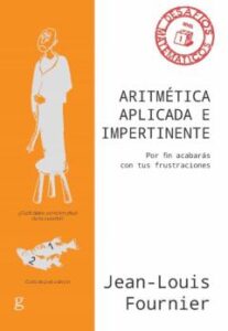 Aritmética Aplicada E Impertinente. Por Fin Acabarás Con Tus Frus Traciones