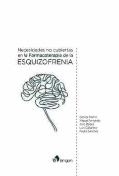 Necesidades No Cubiertas En La Farmacoterapia De La Esquizofrenia