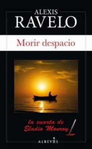 Morir Despacio (Serie Eladio Monroy 4)