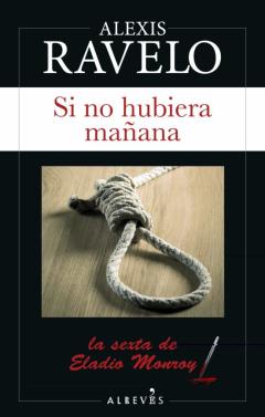 Si No Hubiera Mañana (Serie Eladio Monroy 6)