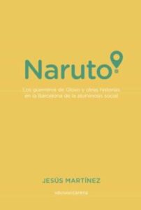 Naruto: Los Guerreros De Glovo Y Otras Historias En La Barcelona De La Aluminosis Social