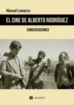 Libro, Audiolibro El Cine De Alberto Rodriguez: Conversaciones El Cine De Alberto Rodriguez: Conversaciones