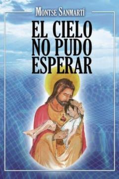 Libro, Audiolibro El Cielo No Pudo Esperar El Cielo No Pudo Esperar