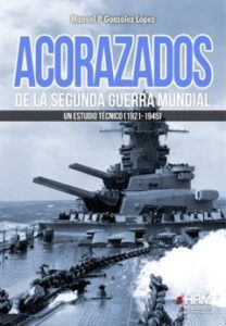 Acorazados De La Segunda Guerra Mundial. Un Estudio Tecnico (1921 -1945)