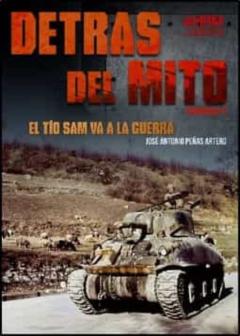 Detras Del Mito. El Tio Sam Va A La Guerra