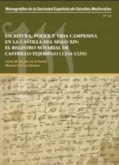 Escritura, Poder Y Vida Campesina En La Castilla Del Siglo Xiv