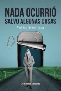 Nada Ocurrió Salvo Algunas Cosas