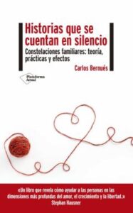 Historias Que Se Cuentan En Silencio. Constelaciones Familiares: Teoría, Prácticas Y Efectos