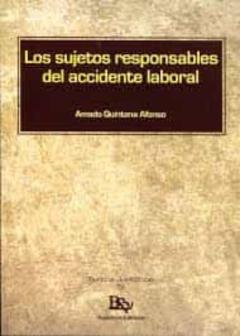 Los Sujetos Responsables Del Accidente Laboral