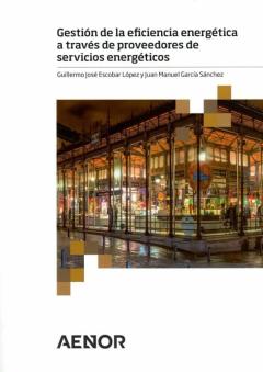 Libro, Audiolibro Gestion De La Eficiencia Energetica A Traves De Proveedores De Servicios Energeticos Gestion De La Eficiencia Energetica A Traves De Proveedores De Servicios Energeticos