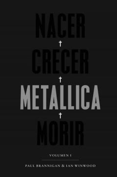 Nacer·crecer·metallica·morir (Vol. 1) (2ª Ed.)