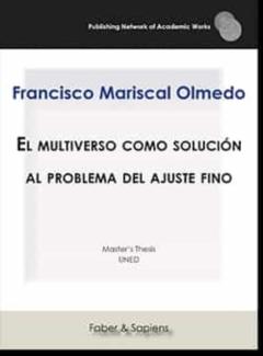 El Multiverso Como Solución Al Problema Del Ajuste Fino