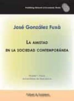 La Amistad En La Sociedad Contemporanea
