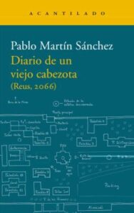 Diario De Un Viejo Cabezota (Reus, 2066)