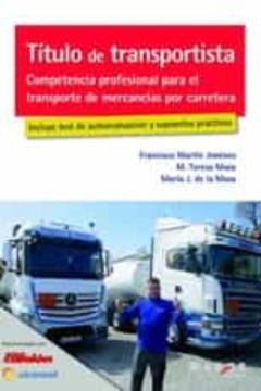 Título De Transportista. Competencia Profesional Para El Transporte De Mercancías Por Carretera