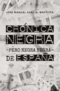 Crónica Negra -Pero Negra Negra- De España