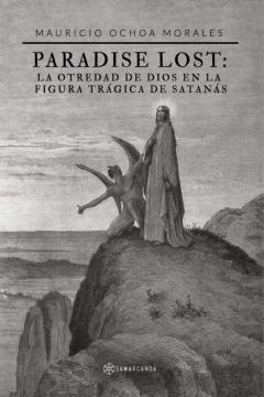 Paradise Lost: La Otredad De Dios En La Figura Trágica De Satanás