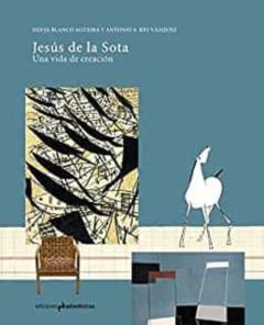 Libro, Audiolibro Jesus De La Sota: Una Vida De Creacion Jesus De La Sota: Una Vida De Creacion