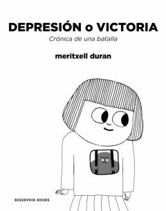 Depresion O Victoria: Cronica De Una Batalla