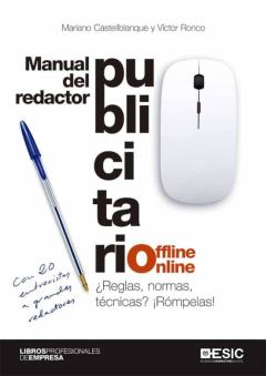 Libro, Audiolibro Manual Del Redactor Publicitario Offline Online: ¿Reglas, Normas, Tecnicas? ¡Rompelas! Manual Del Redactor Publicitario Offline Online: ¿Reglas, Normas, Tecnicas? ¡Rompelas!